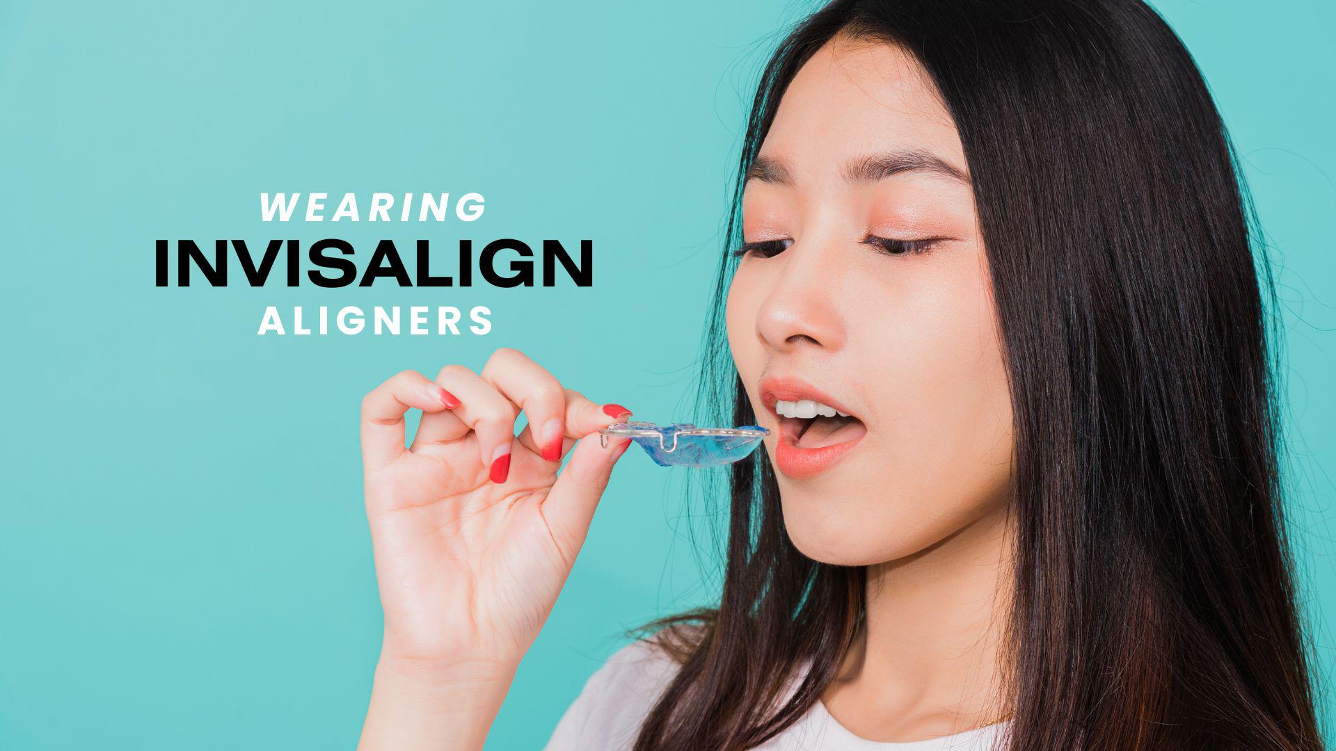 wearing Invisalign aligners